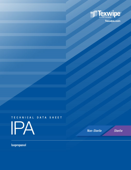 Texwipe an ITW Company | Texwipe.com | Isopropanal IPA Technical Data Sheet Non-Sterile/Sterile